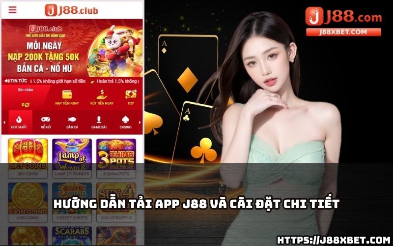 Làm theo hướng dẫn tải app J88 chi tiết để không bỏ lỡ cơ hội giải trí tuyệt vời